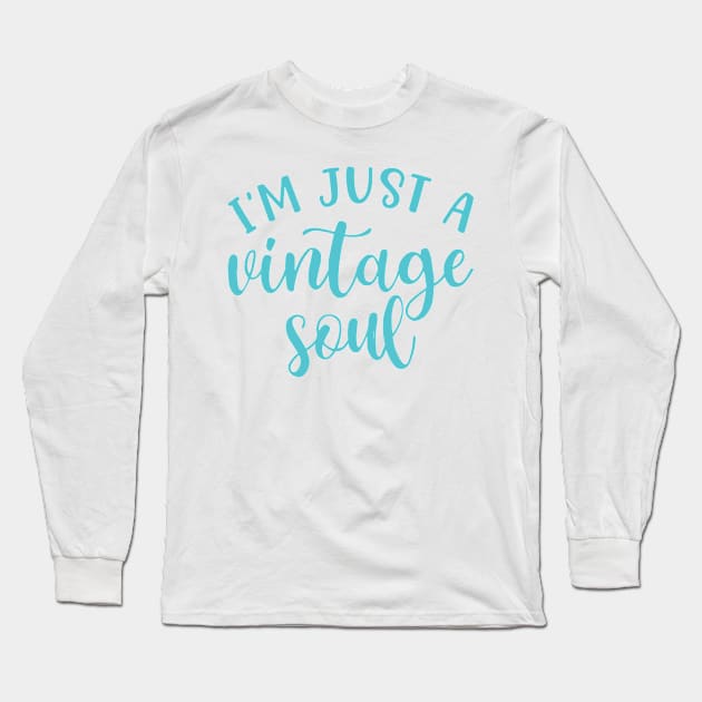 I’m Just A Vintage Soul Thrifting Antique Cute Funny Long Sleeve T-Shirt by GlimmerDesigns